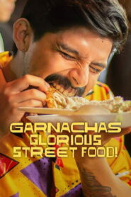 Garnachas: Glorious Street Food!: Temporada 1 {year} En Netflix