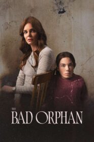 The Bad Orphan Online En Netflix