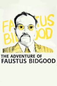 The Adventure of Faustus Bidgood Online En Netflix