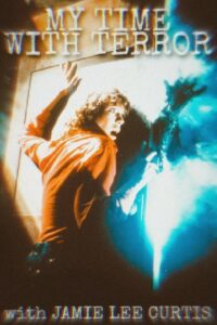 My Time with Terror with Jamie Lee Curtis Online En Netflix