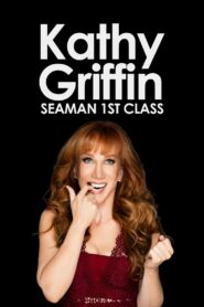 Kathy Griffin: Seaman 1st Class Online En Netflix