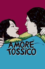 Amore tossico Online En Netflix