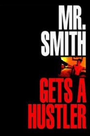 Mr. Smith Gets a Hustler Online En Netflix