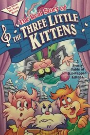 The Real Story of the Three Little Kittens Online En Netflix