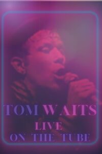 Tom Waits – Live On The Tube Online En Netflix