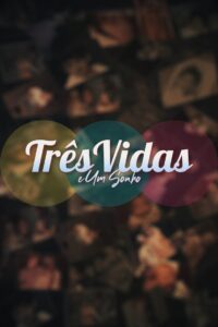 Três Vidas e Um Sonho Online En Netflix