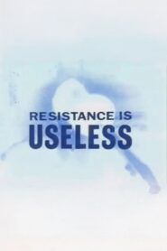 Resistance is Useless Online En Netflix