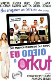 Eu Odeio o Orkut Online En Netflix