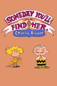 Someday You’ll Find Her, Charlie Brown Online En Netflix