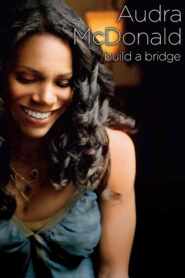 Audra McDonald and Friends: Build a Bridge Online En Netflix