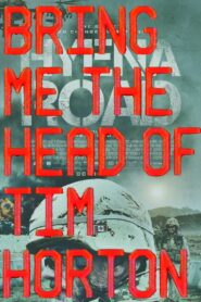 Bring Me the Head of Tim Horton Online En Netflix