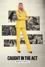 Caught in the Act: Unfaithful 2022 En Netflix