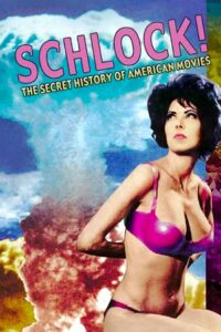 Schlock! The Secret History of American Movies Online En Netflix