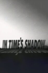 In Time’s Shadow Online En Netflix