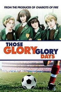 Those Glory Glory Days Online En Netflix