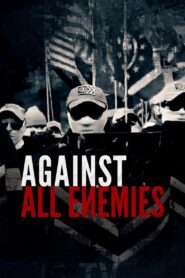 Against All Enemies Online En Netflix