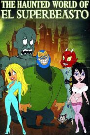 The Haunted World of El Superbeasto Online En Netflix