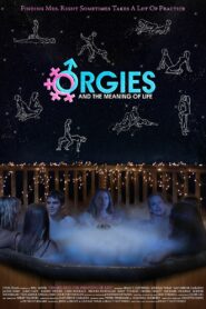 Orgies and the Meaning of Life Online En Netflix