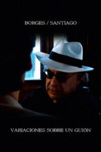 Borges/Santiago: variaciones sobre un guion Online En Netflix