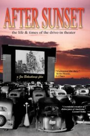 After Sunset: The Life & Times of the Drive-In Theater Online En Netflix