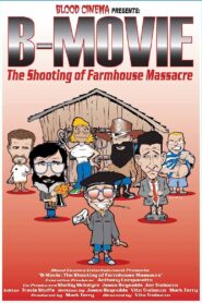 B-Movie: The Shooting of ‘Farmhouse Massacre’ Online En Netflix