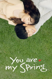 You Are My Spring: Temporada 1 {year} En Netflix