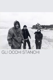 Gli occhi stanchi Online En Netflix