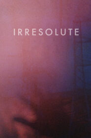 Irresolute Online En Netflix