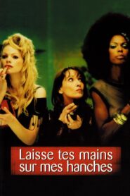 Laisse tes mains sur mes hanches Online En Netflix