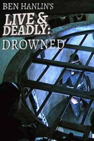 Ben Hanlin’s Live & Deadly: Drowned 2018 En Netflix