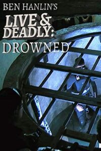 Ben Hanlin’s Live & Deadly: Drowned 2018 En Netflix