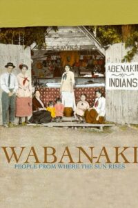 Waban-Aki: People from Where the Sun Rises Online En Netflix