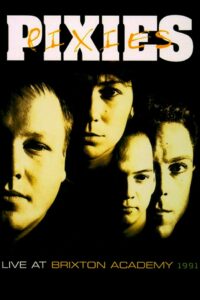 Pixies: Live at Brixton Academy 1991 Online En Netflix