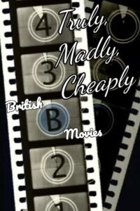 Truly, Madly, Cheaply! British B Movies Online En Netflix