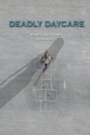Deadly Daycare Online En Netflix