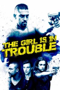 The Girl Is in Trouble Online En Netflix
