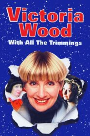 Victoria Wood with All the Trimmings Online En Netflix