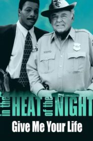 In the Heat of the Night: Give Me Your Life Online En Netflix