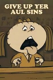Give Up Yer Aul Sins Online En Netflix