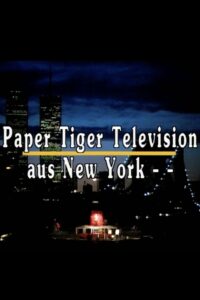Paper Tiger Television aus New York Online En Netflix