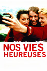 Nos vies heureuses Online En Netflix