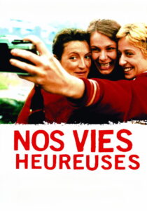 Nos vies heureuses Online En Netflix
