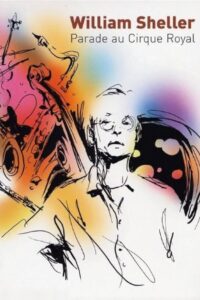 William Sheller – Parade Au Cirque Royal Online En Netflix