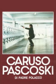 Caruso Pascoski (di padre polacco) Online En Netflix